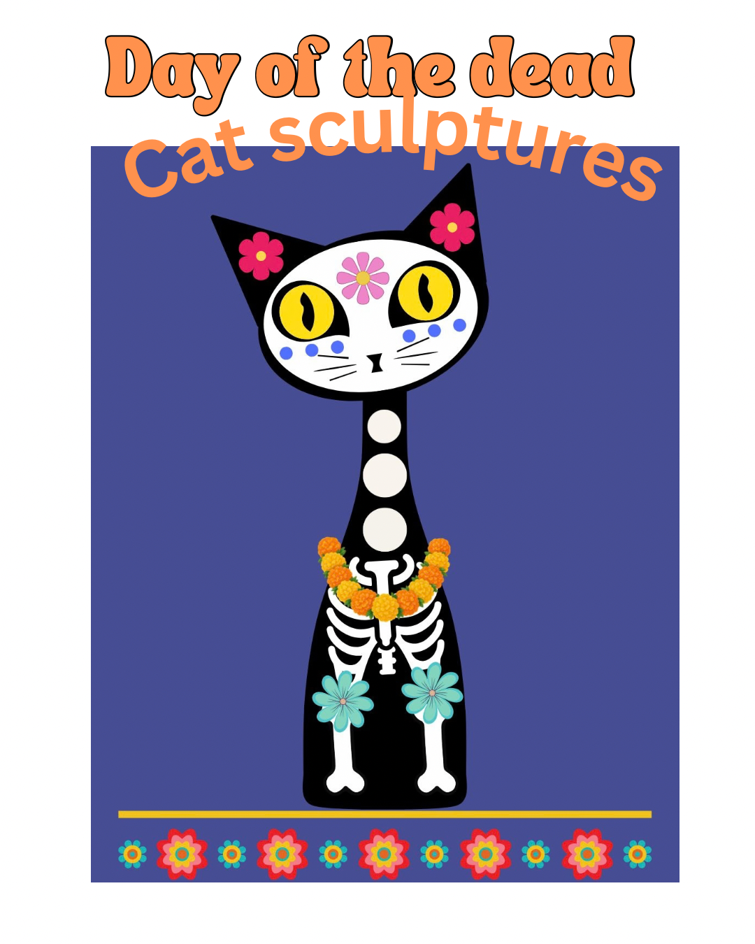 Day Of The Dead, Cat Sculptures. Saturday 31st October 12 - 2pm