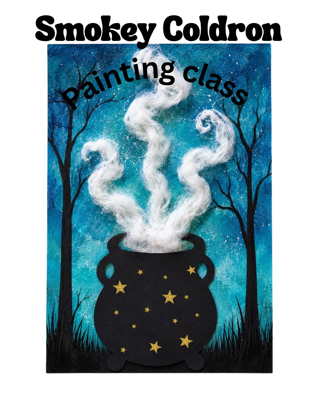 Smokey Caldron Painting Class Saturday 31st October. 9 - 11pm
